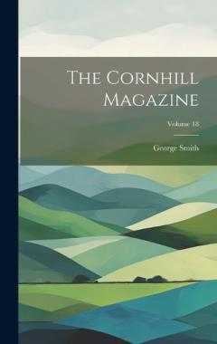 Coperta cărții The Cornhill Magazine; Volume 18