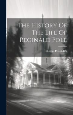 Coperta cărții The History Of The Life Of Reginald Pole