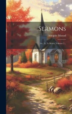 Sermons: 1re, 2e, 3e Séries, Volume 2...