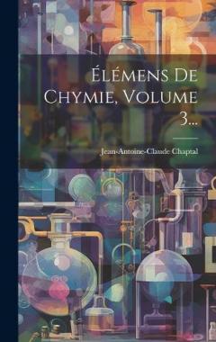 Coperta cărții Élémens De Chymie, Volume 3...