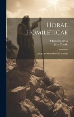 Horae Homileticae: Judges To Second Book Of Kings