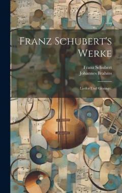 Coperta cărții Franz Schubert's Werke: Lieder und Gesange.