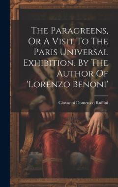 The Paragreens, Or A Visit To The Paris Universal Exhibition. By The Author Of 'lorenzo Benoni'