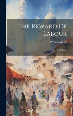 The Reward Of Labour: A Dialogue
