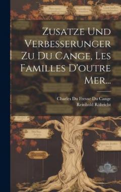 Coperta cărții Zusatze Und Verbesserunger Zu Du Cange, Les Familles D'outre Mer...