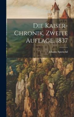 Die Kaiser-chronik, Zweite Auflage, 1837
