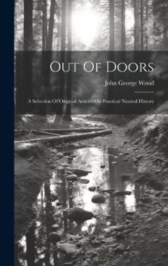Coperta cărții Out Of Doors: A Selection Of Original Articles On Practical Nautral History