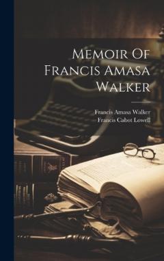 Coperta cărții Memoir Of Francis Amasa Walker