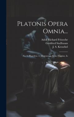 Platonis Opera Omnia...: No. 1. Phaedrus. 2. Menexenus, Lysis, Hippias, Io