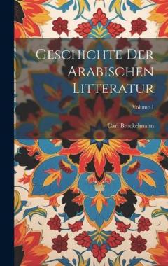 Coperta cărții Geschichte Der Arabischen Litteratur; Volume 1