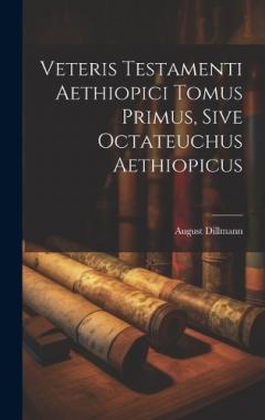 Coperta cărții Veteris Testamenti Aethiopici Tomus Primus, Sive Octateuchus Aethiopicus