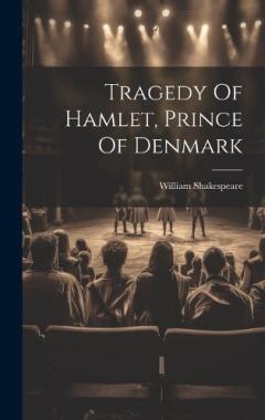 Tragedy Of Hamlet, Prince Of Denmark