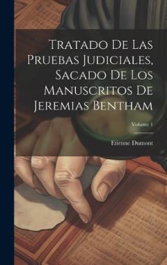 Coperta cărții Tratado De Las Pruebas Judiciales, Sacado De Los Manuscritos De Jeremias Bentham; Volume 1