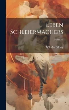 Coperta cărții Leben Schleiermachers; Volume 1