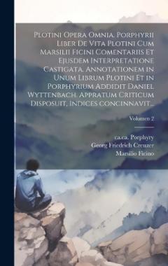 Plotini opera omnia. Porphyrii liber de vita Plotini cum Marsilii Ficini comentariis et ejusdem interpretatione castigata. Annotationem in unum librum Plotini et in Porphyrium addidit Daniel Wyttenbach. Appratum criticum disposuit, indices concinnavi
