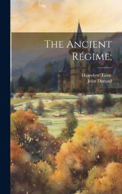 The Ancient Régime;