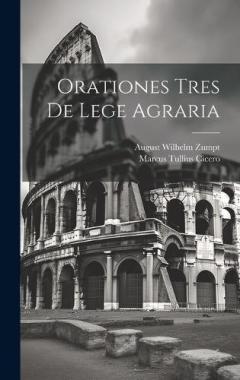 Orationes Tres De Lege Agraria