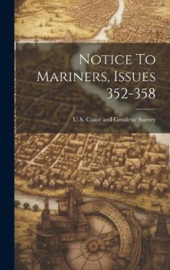 Notice To Mariners, Issues 352-358