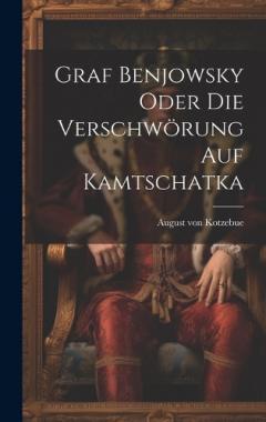 Coperta cărții Graf Benjowsky oder die Verschwörung auf Kamtschatka