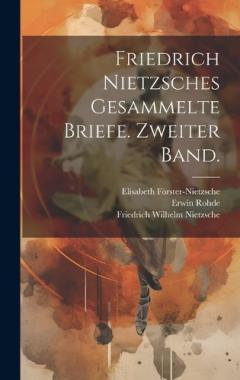 Coperta cărții Friedrich Nietzsches Gesammelte Briefe. Zweiter Band.