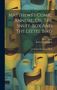 Coperta cărții Matthews's Comic Annual, Or, The Snuff-box And The Leetel Bird: An Original Humourous Poem