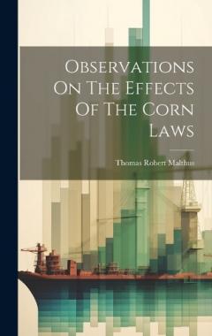 Coperta cărții Observations On The Effects Of The Corn Laws