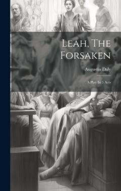 Coperta cărții Leah, The Forsaken: A Play In 5 Acts