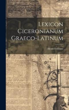 Coperta cărții Lexicon Ciceronianum Graeco-latinum