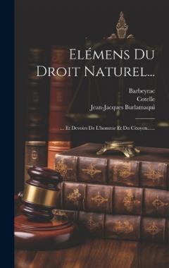 Coperta cărții Elémens Du Droit Naturel...: ... Et Devoirs De L'homme Et Du Citoyen......