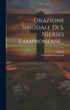 Orazione Sinodale Di S. Nierses Lampronense...
