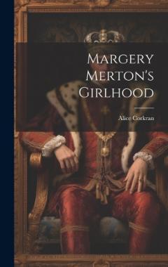 Coperta cărții Margery Merton's Girlhood