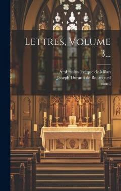 Lettres, Volume 3...