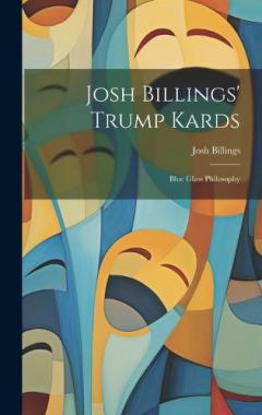 Coperta cărții Josh Billings' Trump Kards: Blue Glass Philosophy