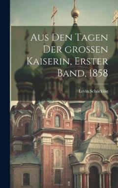 Aus den Tagen der großen Kaiserin, Erster Band, 1858