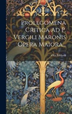 Coperta cărții Prolegomena Critica Ad P. Vergili Maronis Opera Maiora...