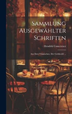 Coperta cărții Sammlung Ausgewählter Schriften: Aus Dem Vlämischen. Der Geldteufel ...