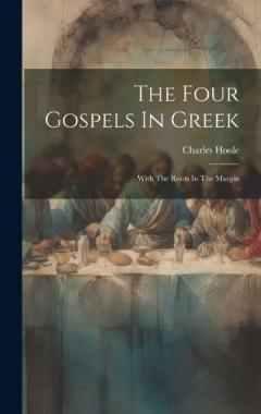 The Four Gospels In Greek: With The Roots In The Margin