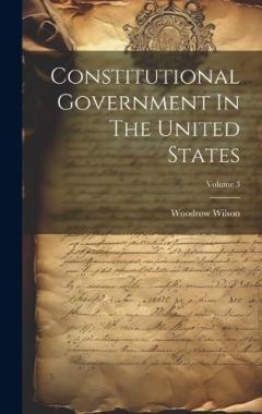 Coperta cărții Constitutional Government In The United States; Volume 3
