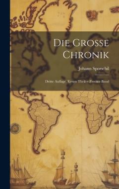 Die Grosse Chronik: Dritte Auflage, ersten Theiles zweiter Band