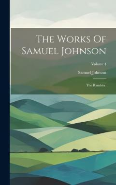 The Works Of Samuel Johnson: The Rambler.; Volume 4