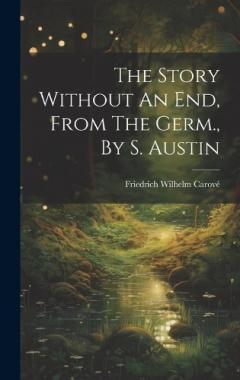 Coperta cărții The Story Without An End, From The Germ., By S. Austin
