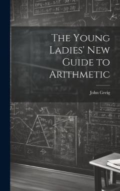The Young Ladies' New Guide to Arithmetic