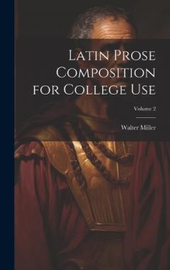 Coperta cărții Latin Prose Composition for College Use; Volume 2