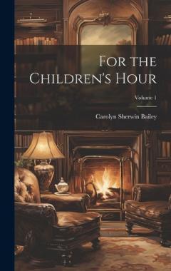 Coperta cărții For the Children's Hour; Volume 1