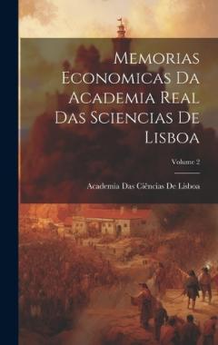 Memorias Economicas Da Academia Real Das Sciencias De Lisboa; Volume 2