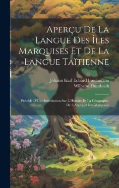 Coperta cărții Aperçu De La Langue Des Îles Marquises Et De La Langue Taïtienne: Précédé D'Une Introdution Sur L'Histoire Et La Géographie De L'Archipel Des Marquises