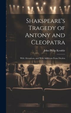 Coperta cărții Shakspeare's Tragedy of Antony and Cleopatra: With Alterations, and With Additions From Dryden
