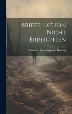Briefe, Die Ihn Nicht Erreichten