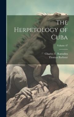 Coperta cărții The Herpetology of Cuba; Volume 47