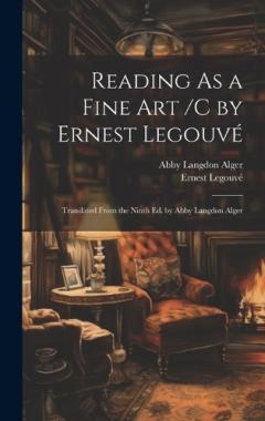 Coperta cărții Reading As a Fine Art /C by Ernest Legouvé; Translated From the Ninth Ed. by Abby Langdon Alger